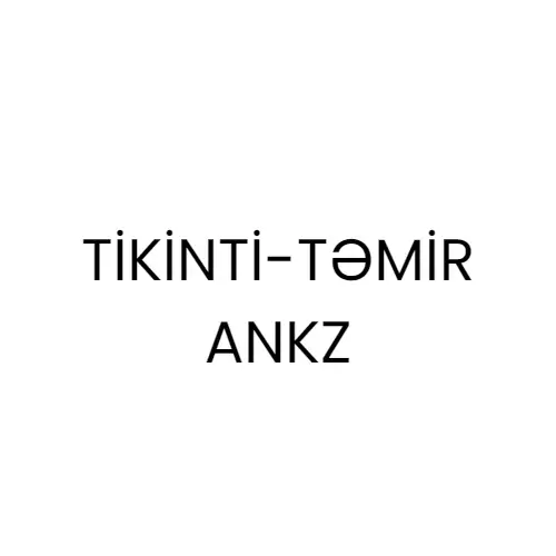 TİKİNTİ-TƏMİR ANKZ